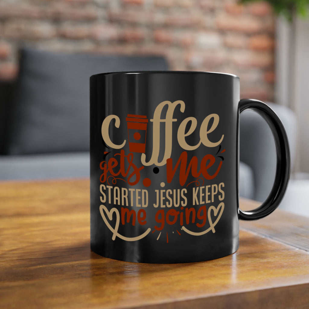 coffee gets me started jesus keeps me going 222#- coffee-Mug / Coffee Cup