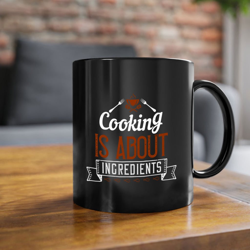 cooking is about ingredients 46#- cooking-Mug / Coffee Cup