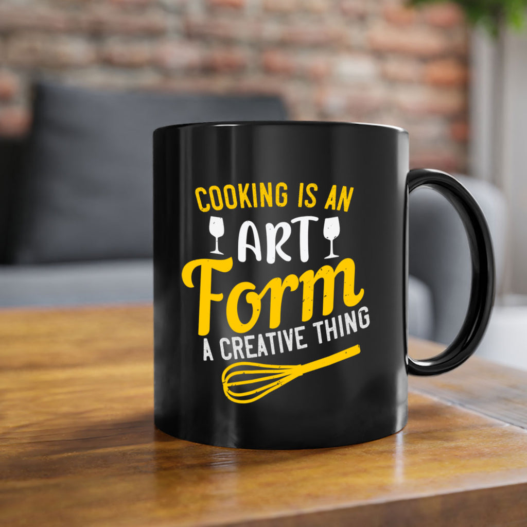 cooking is an art form a creative thing 45#- cooking-Mug / Coffee Cup