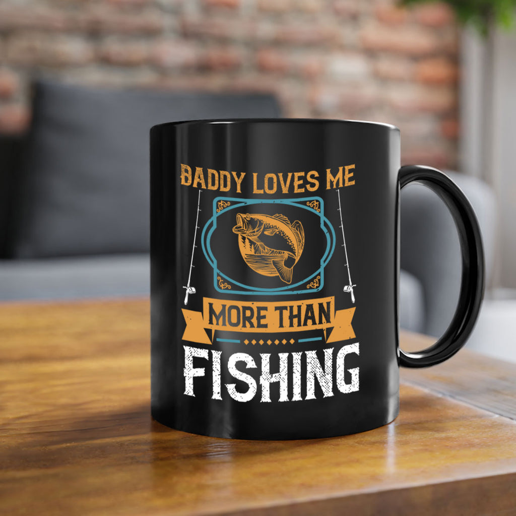 daddy loves me more than fishing 230#- fishing-Mug / Coffee Cup