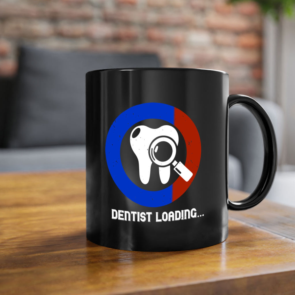 dentist loading Style 45#- dentist-Mug / Coffee Cup