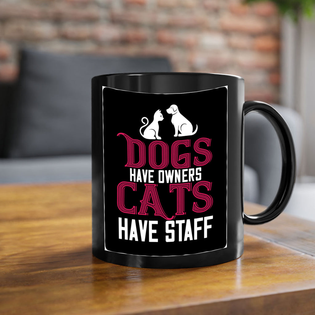 dog have owners cat have stafe Style 45#- cat-Mug / Coffee Cup