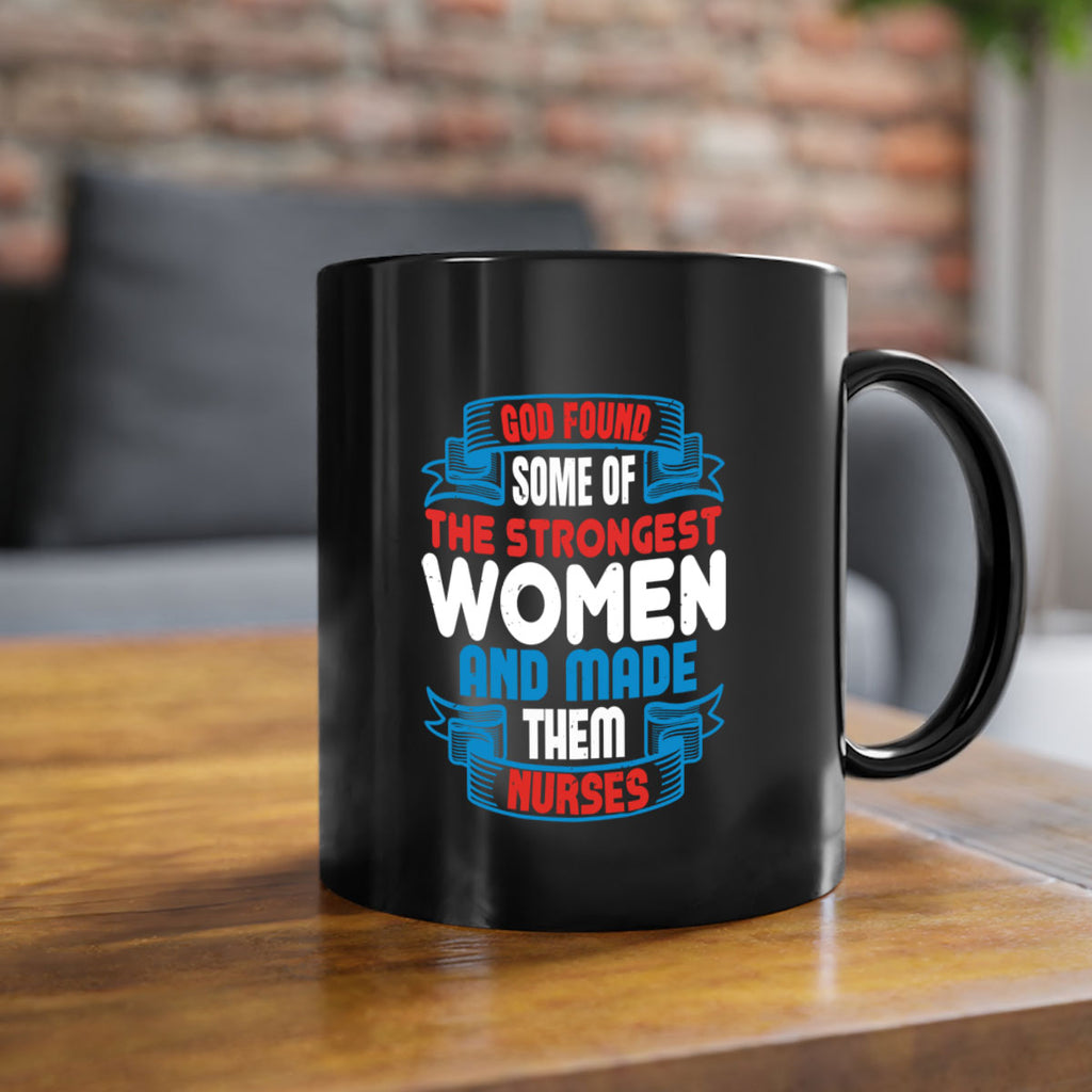 god found the strongest Style 398#- nurse-Mug / Coffee Cup