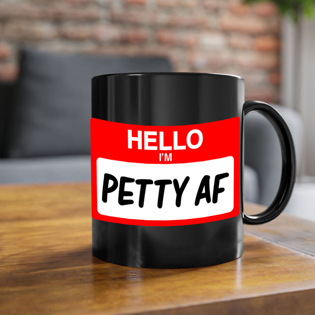 hello im pettyaf 130#- black words - phrases-Mug / Coffee Cup