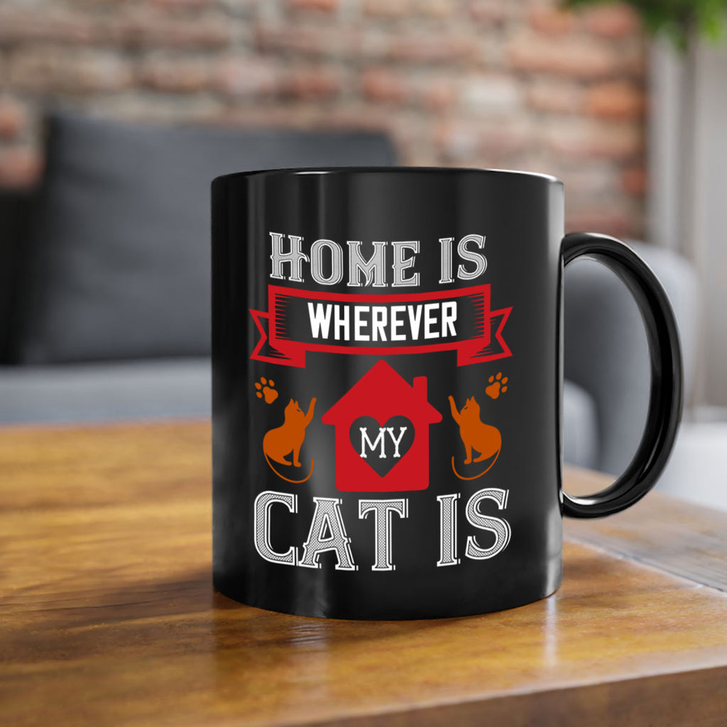 home is wherwever my cat is Style 51#- cat-Mug / Coffee Cup