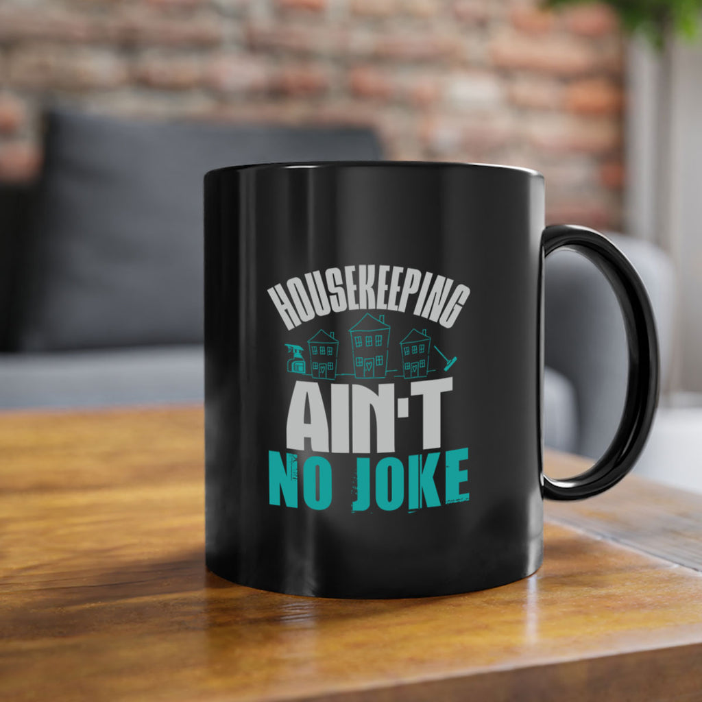 housekeeping aint no joke Style 30#- cleaner-Mug / Coffee Cup