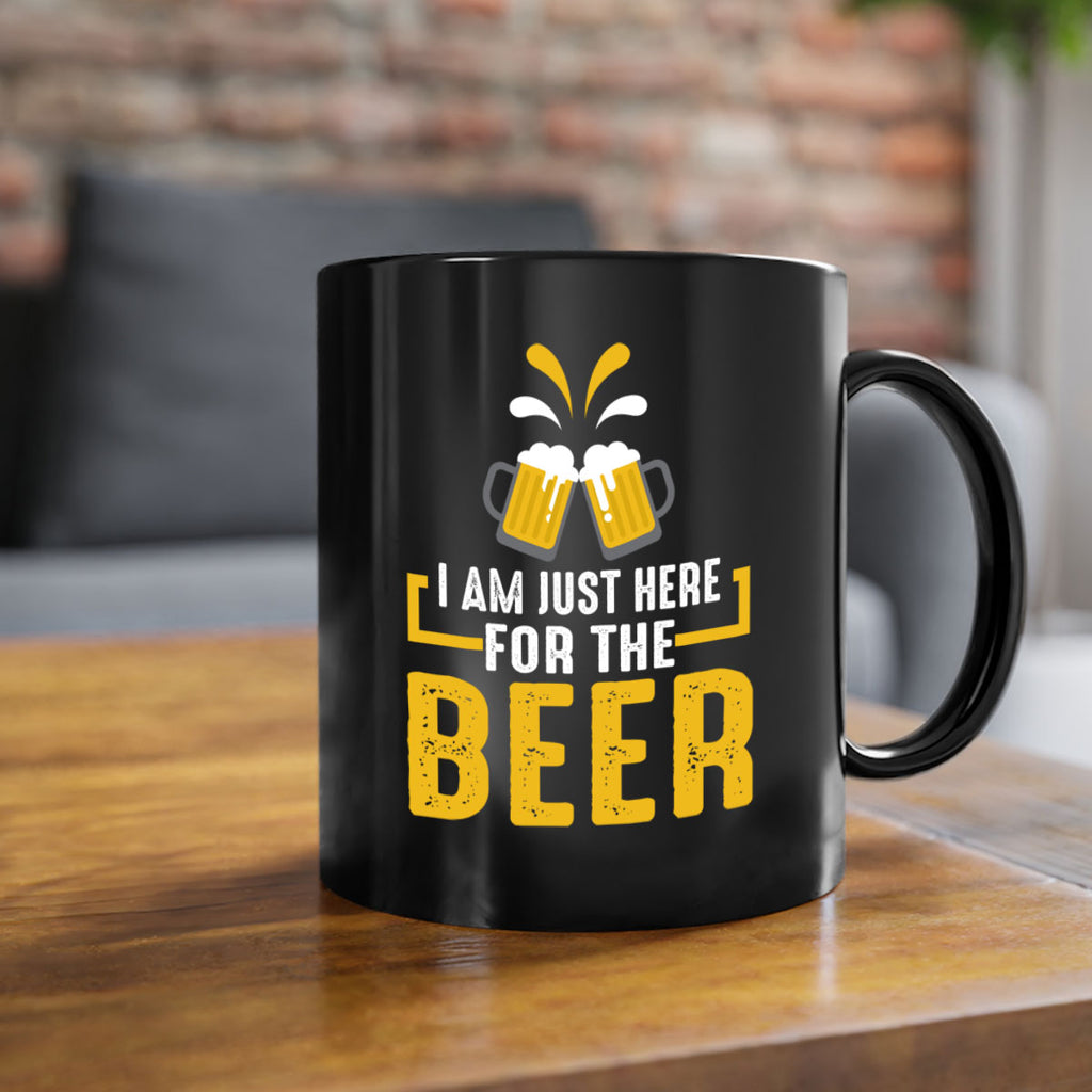 i am just here for the beer 113#- beer-Mug / Coffee Cup