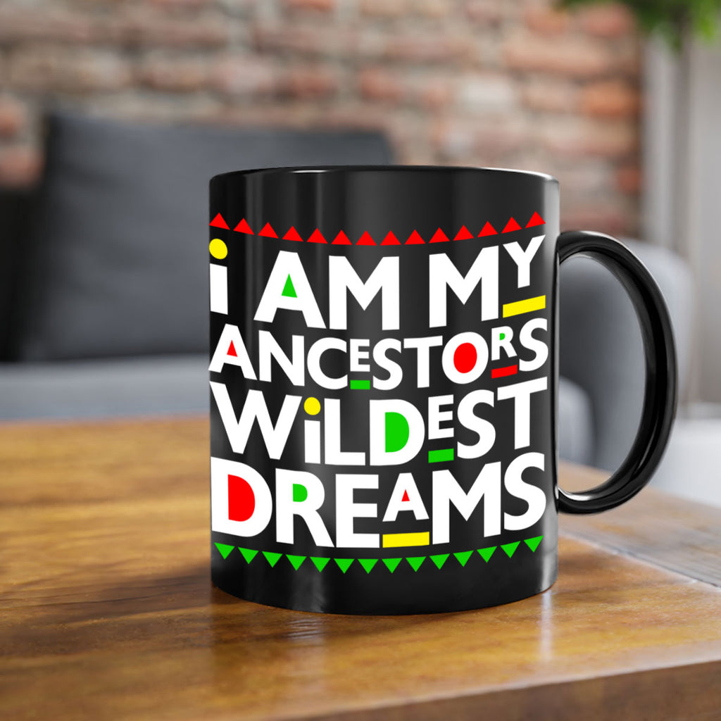 i am my  ancestors wildest dreams 115#- black words - phrases-Mug / Coffee Cup