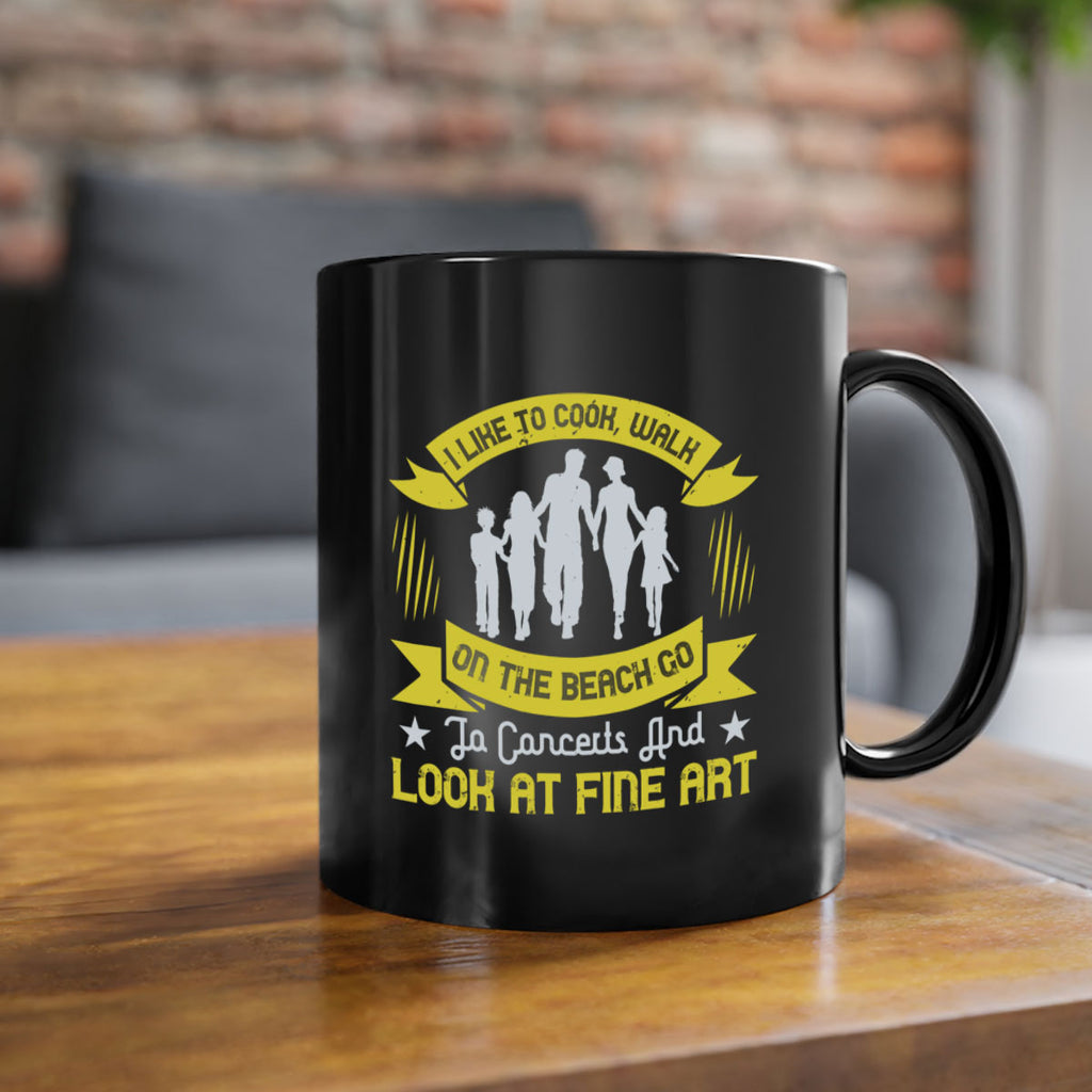 i like to cook walk on the beach go to concerts and look at fine art 69#- walking-Mug / Coffee Cup