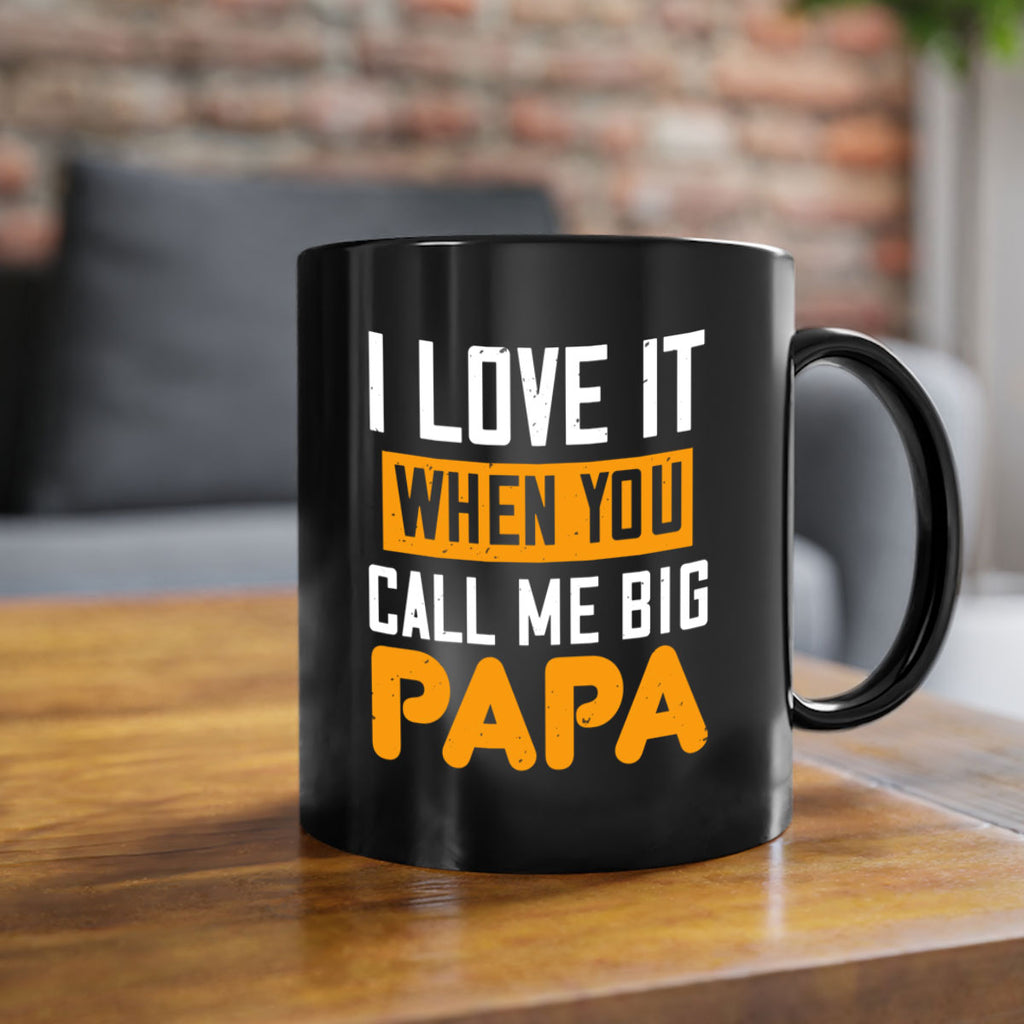 i love it when you call me big 39#- grandpa-Mug / Coffee Cup