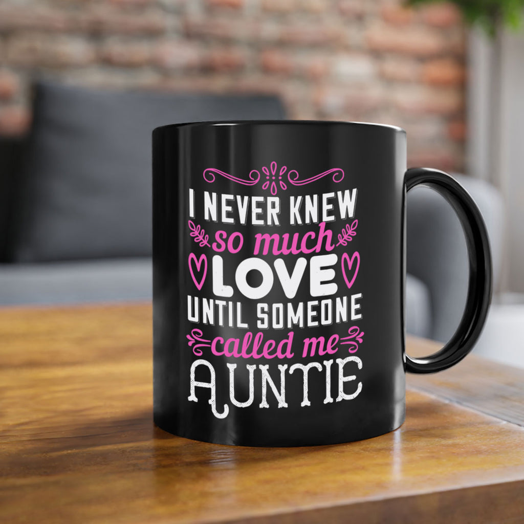 i never knew so much love until someone called me auntie Style 48#- aunt-Mug / Coffee Cup