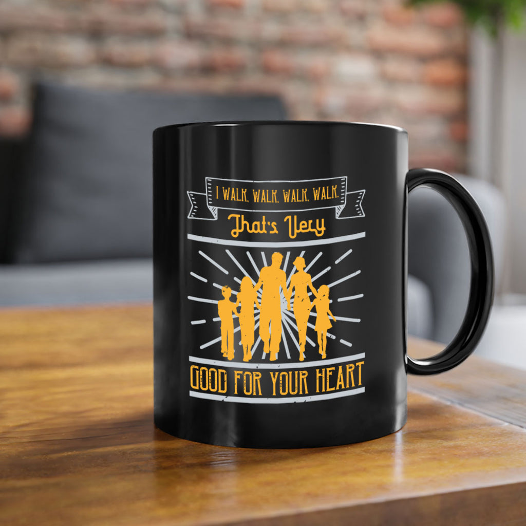 i walk walk walk walk thats very good for your heart 55#- walking-Mug / Coffee Cup