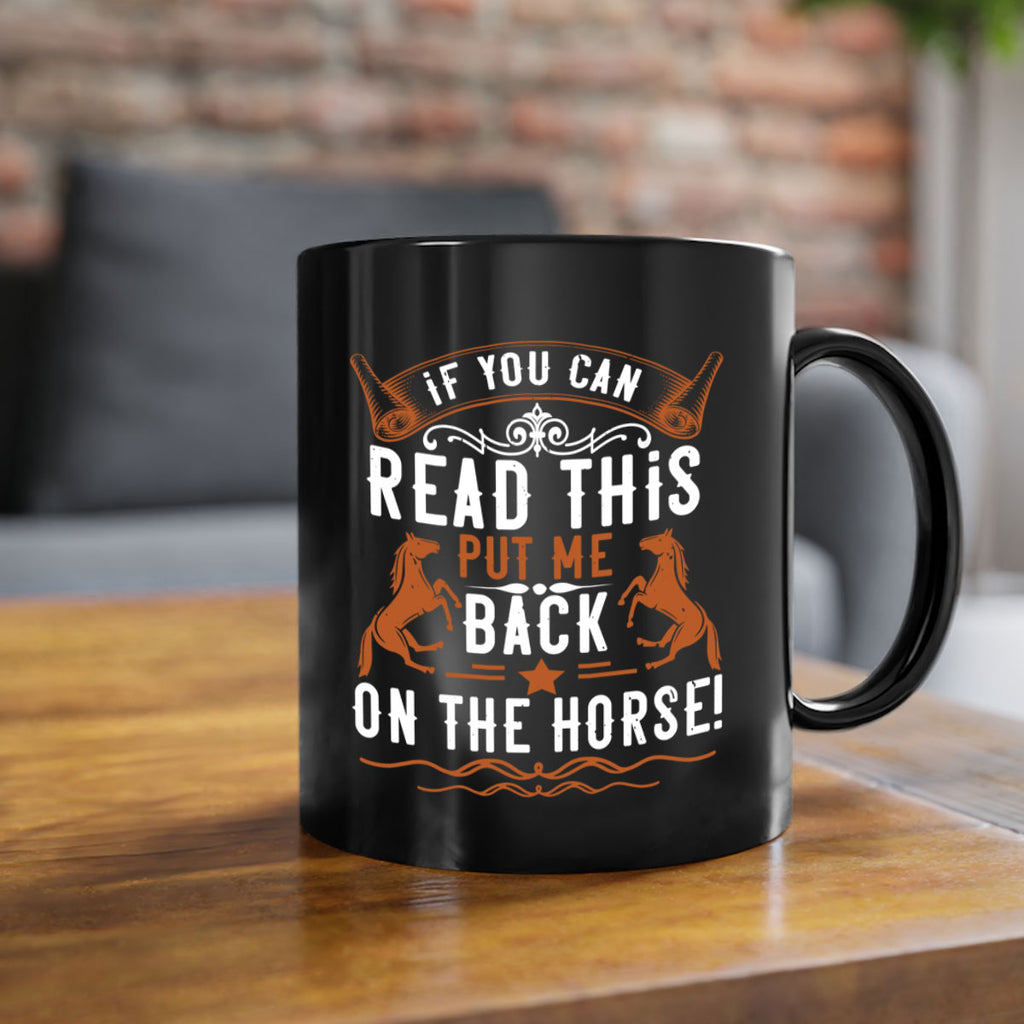 if you can read this put me back on the horse Style 37#- horse-Mug / Coffee Cup