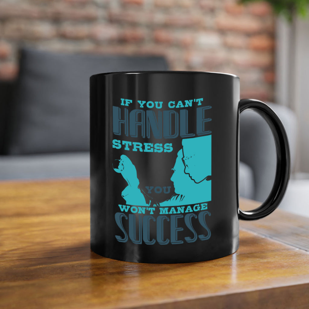 if you cant handle wont manage success Style 38#- medical-Mug / Coffee Cup
