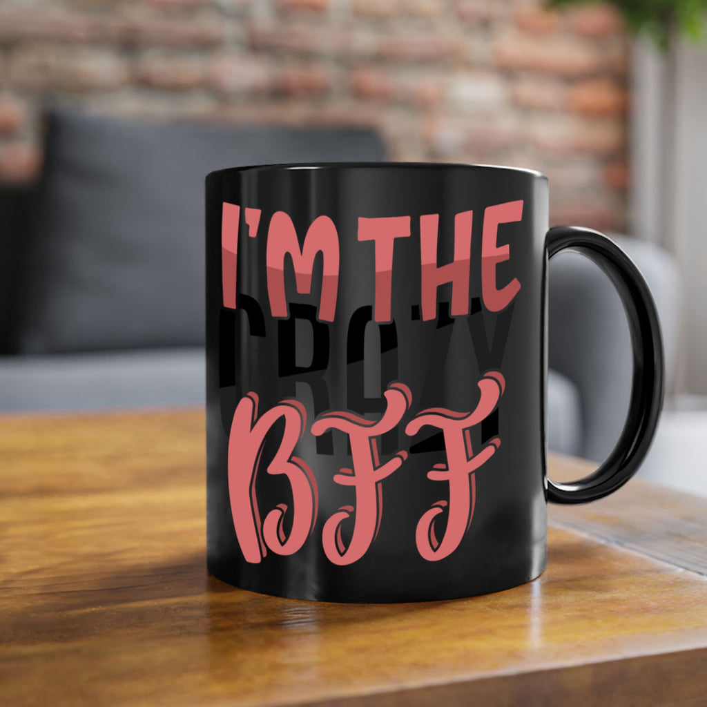 im the crazy bff Style 48#- best friend-Mug / Coffee Cup