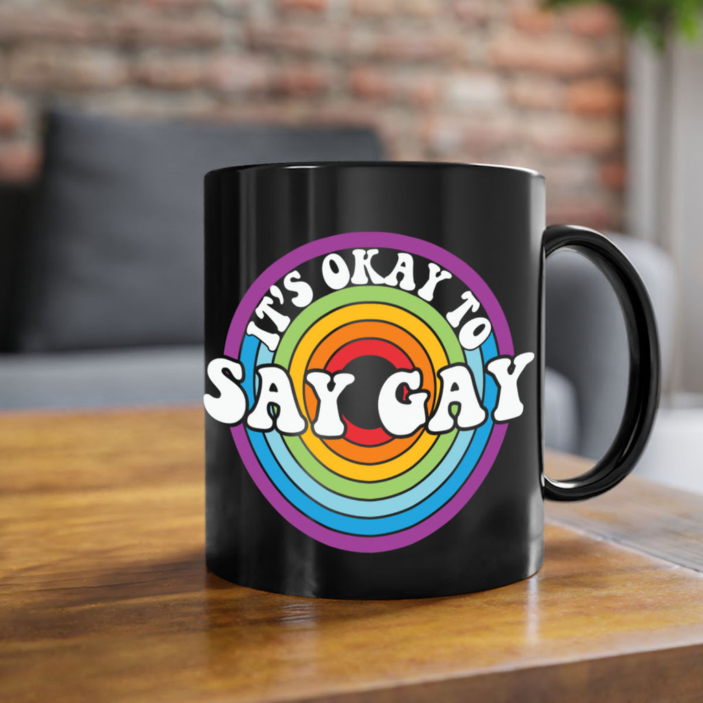 its okay to say gay lgbt 114#- lgbt-Mug / Coffee Cup