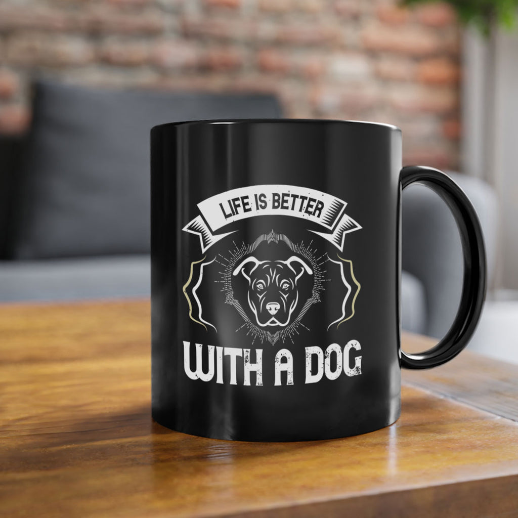life is better with a dog Style 175#- Dog-Mug / Coffee Cup