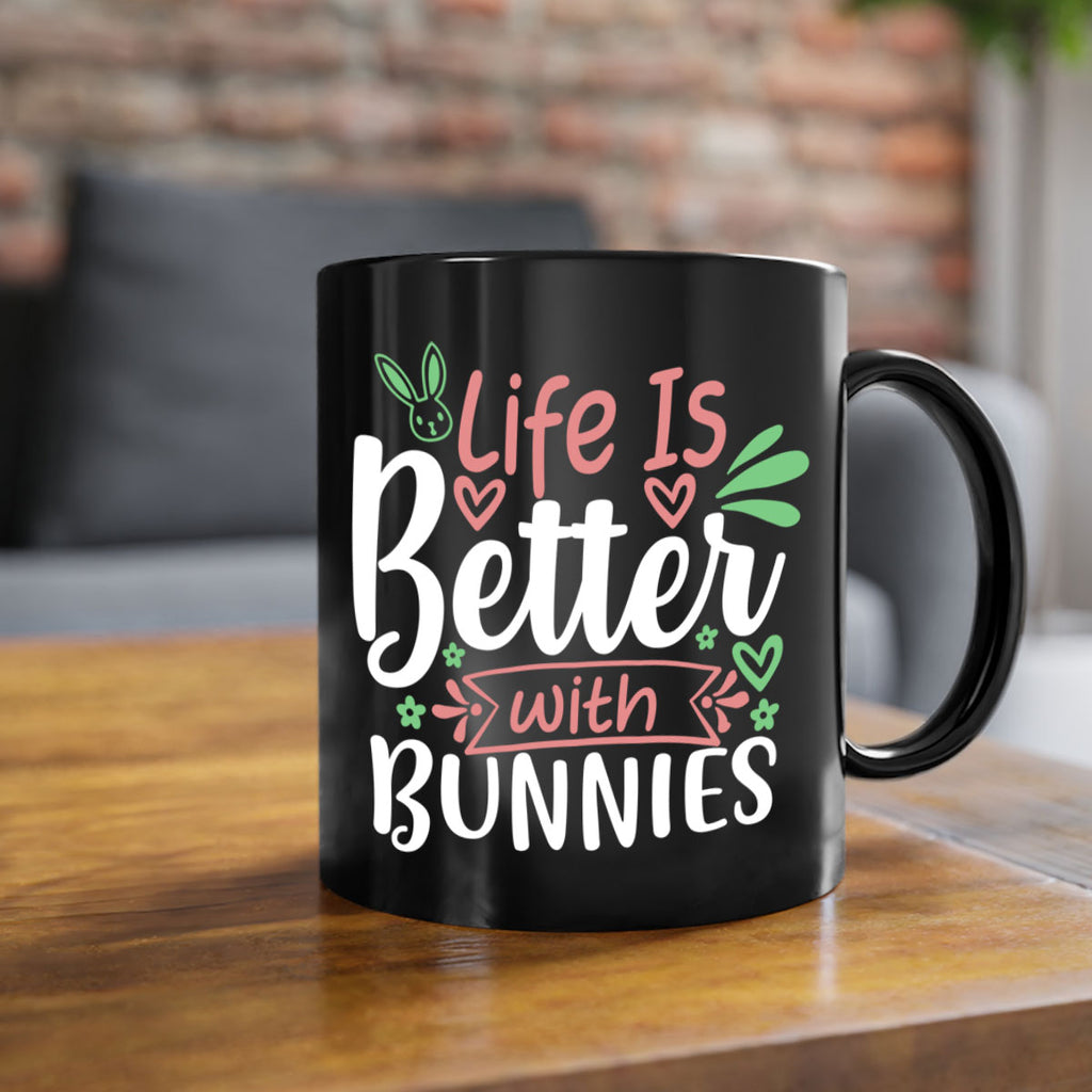 life is better with bunnies 70#- easter-Mug / Coffee Cup