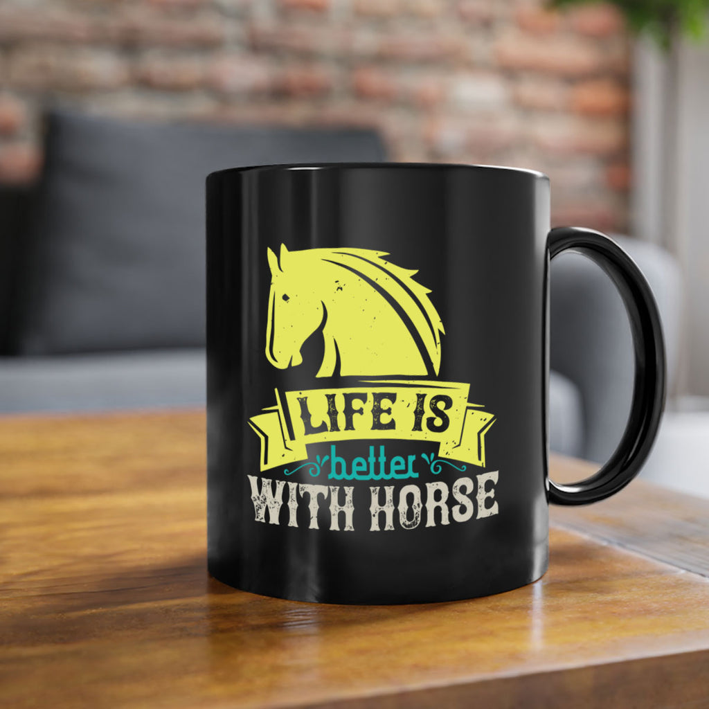 life is better with horse Style 29#- horse-Mug / Coffee Cup