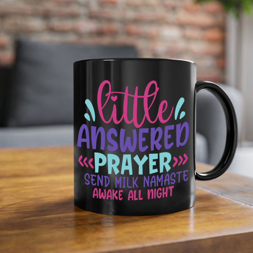 little answered prayer send milk namaste awake all night Style 233#- baby2-Mug / Coffee Cup