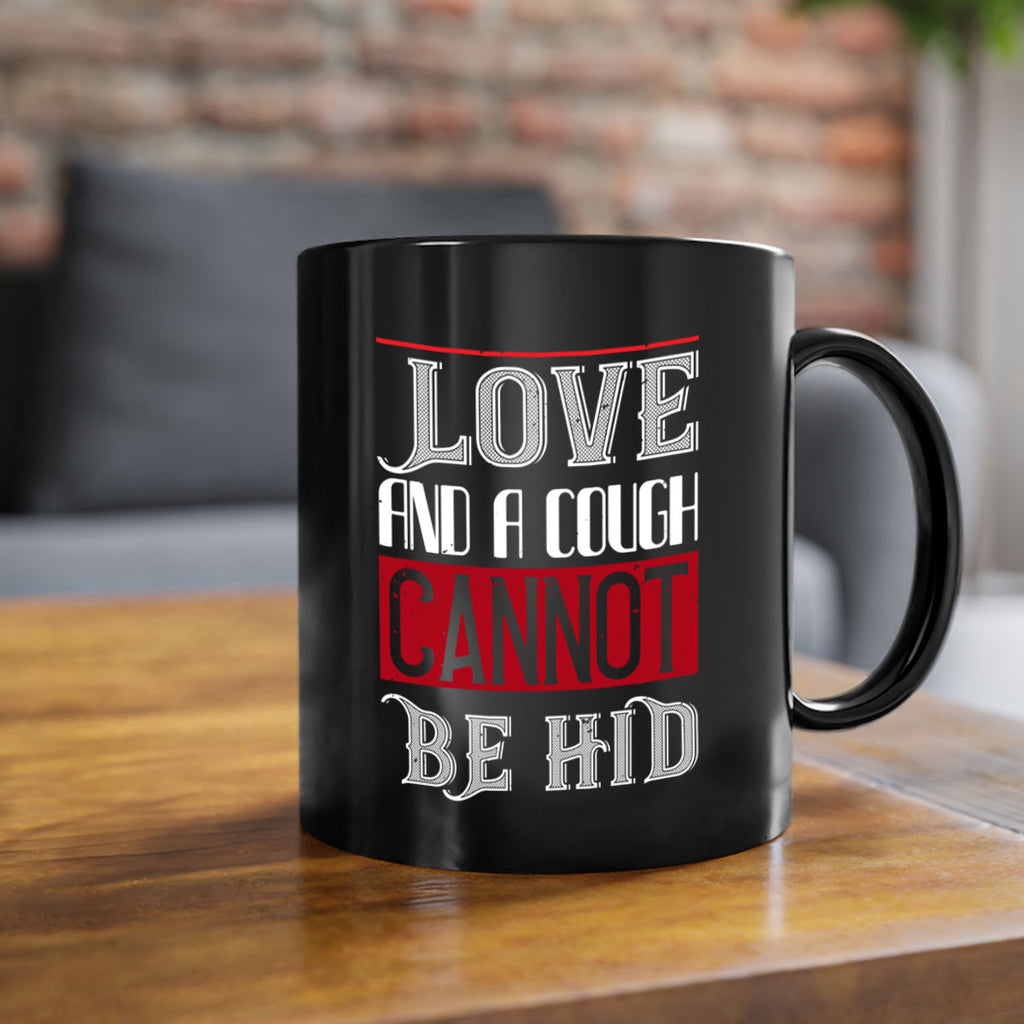 love and a cough cannat be hid 45#- valentines day-Mug / Coffee Cup