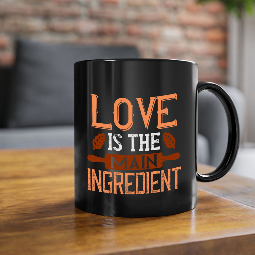 love is the main ingredient 18#- cooking-Mug / Coffee Cup