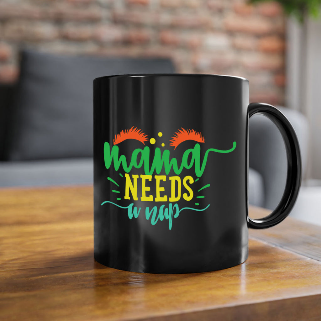 mama needs a nap 382#- mom-Mug / Coffee Cup