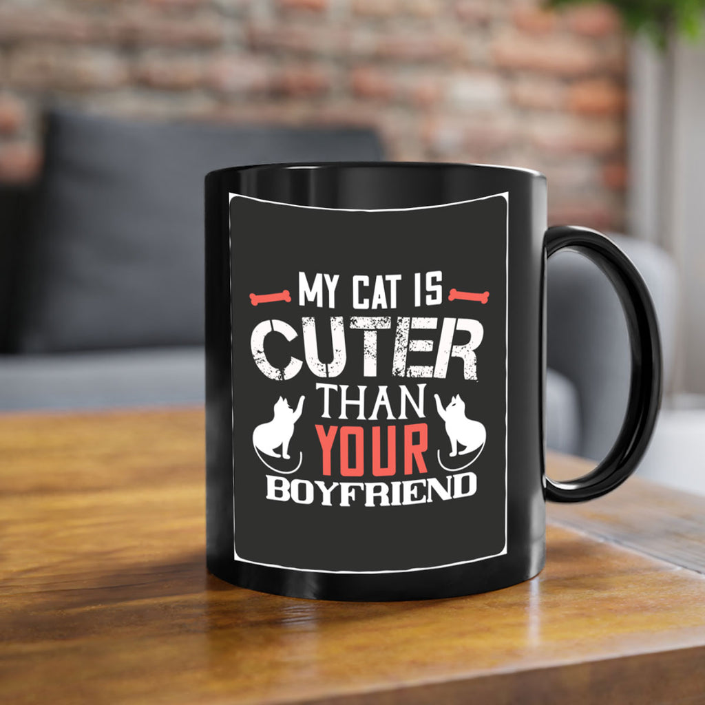 my cat is cuter than your boyfriend Style 71#- cat-Mug / Coffee Cup