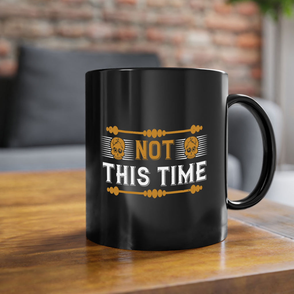 not this time 23#- thanksgiving-Mug / Coffee Cup
