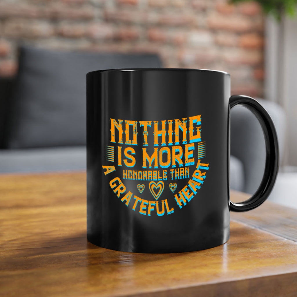 nothing is more honorable than a grateful heart 21#- thanksgiving-Mug / Coffee Cup