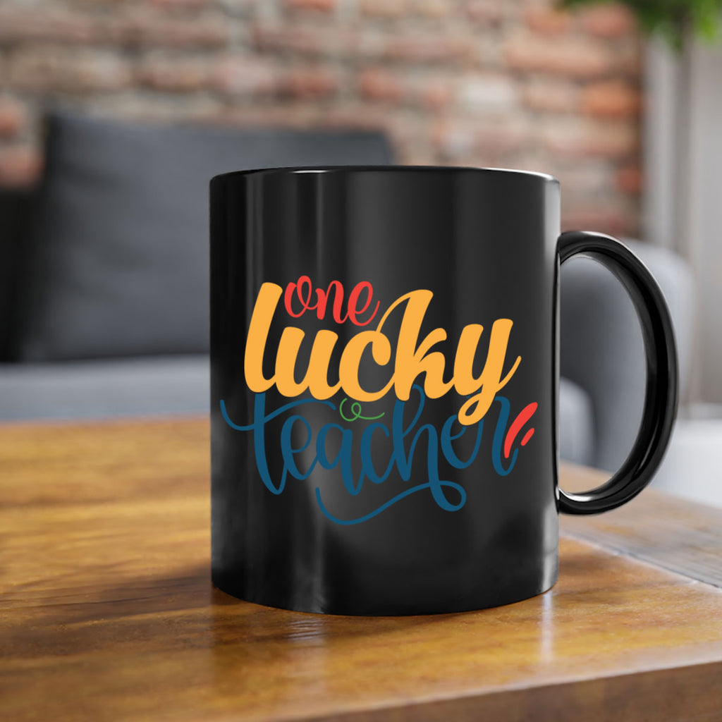 one lucky teacher Style 164#- teacher-Mug / Coffee Cup
