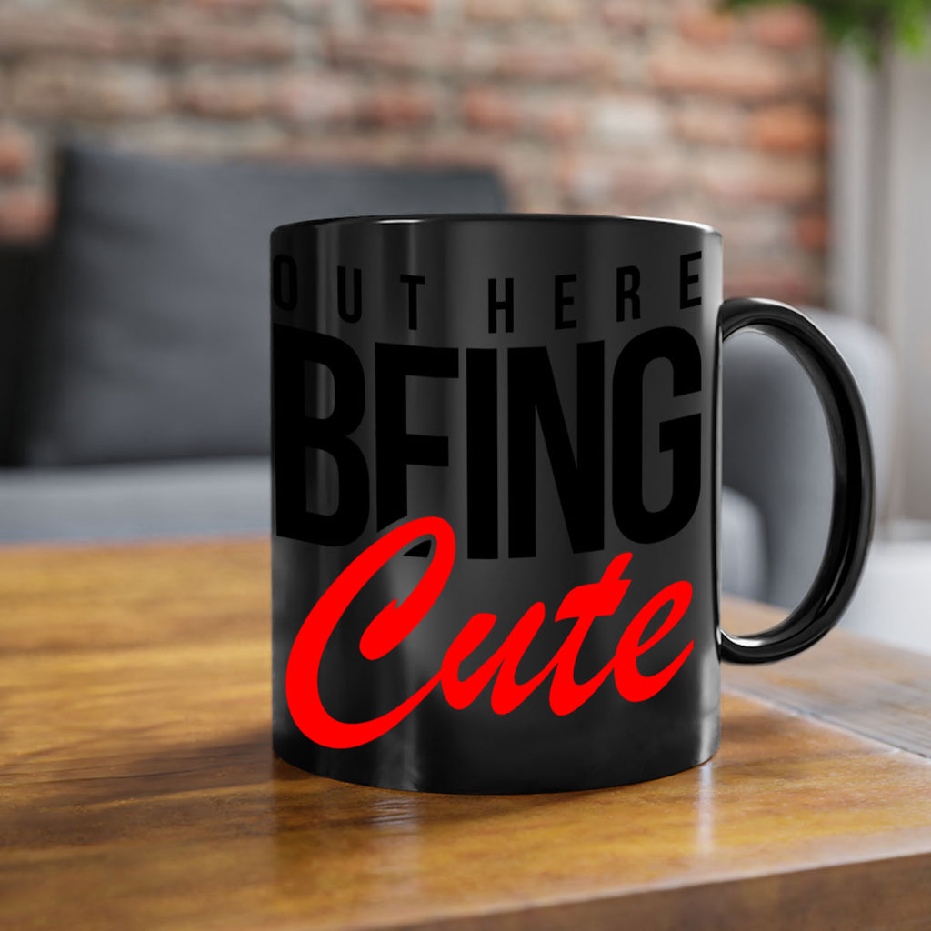 out here being cute 56#- black words - phrases-Mug / Coffee Cup