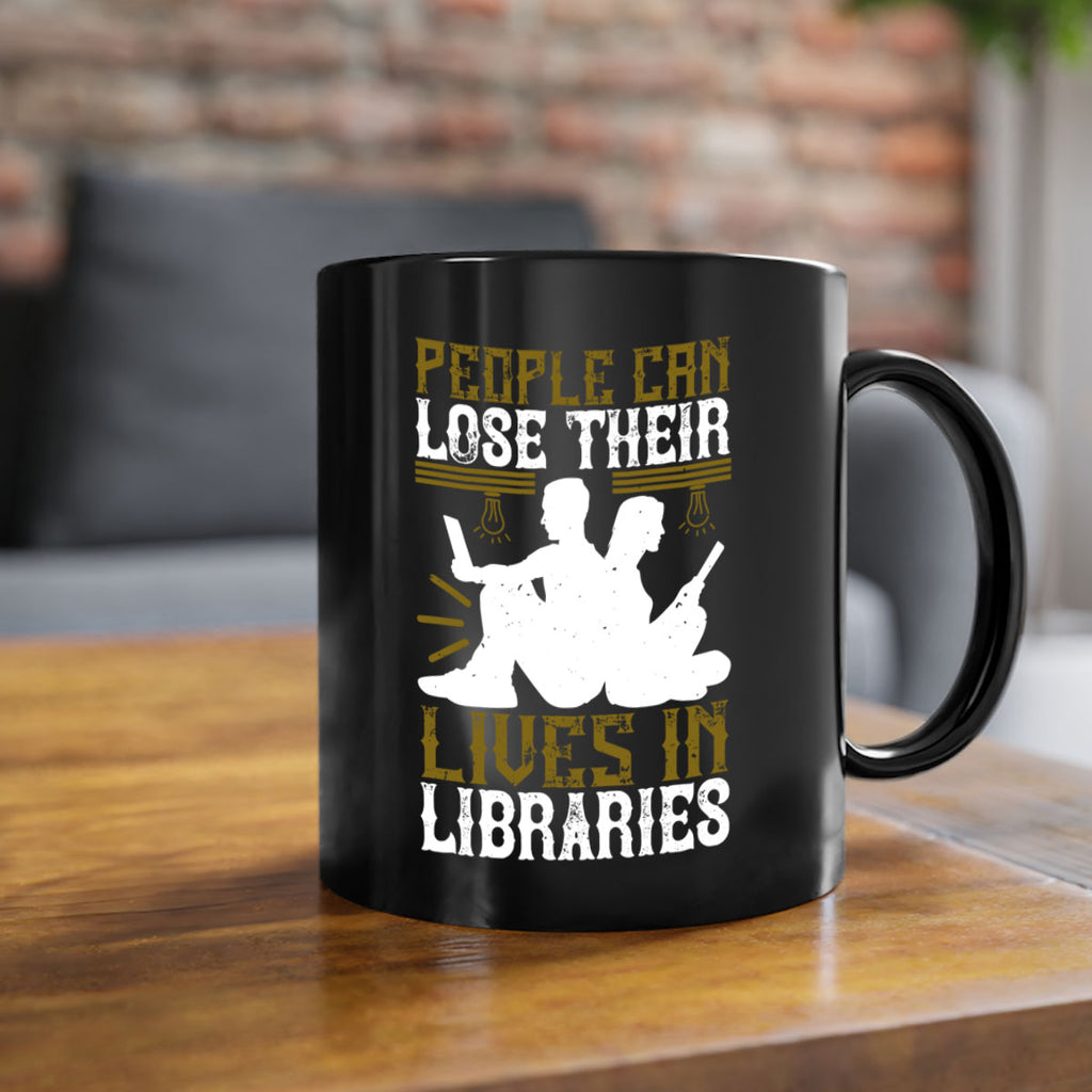 people can lose their lives in libraries 54#- Reading - Books-Mug / Coffee Cup