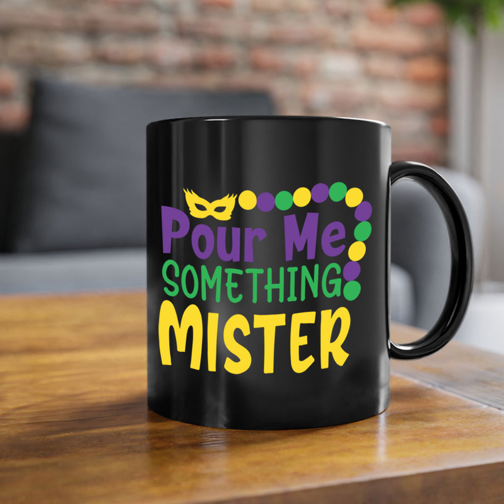 pour me something mister 75#- mardi gras-Mug / Coffee Cup
