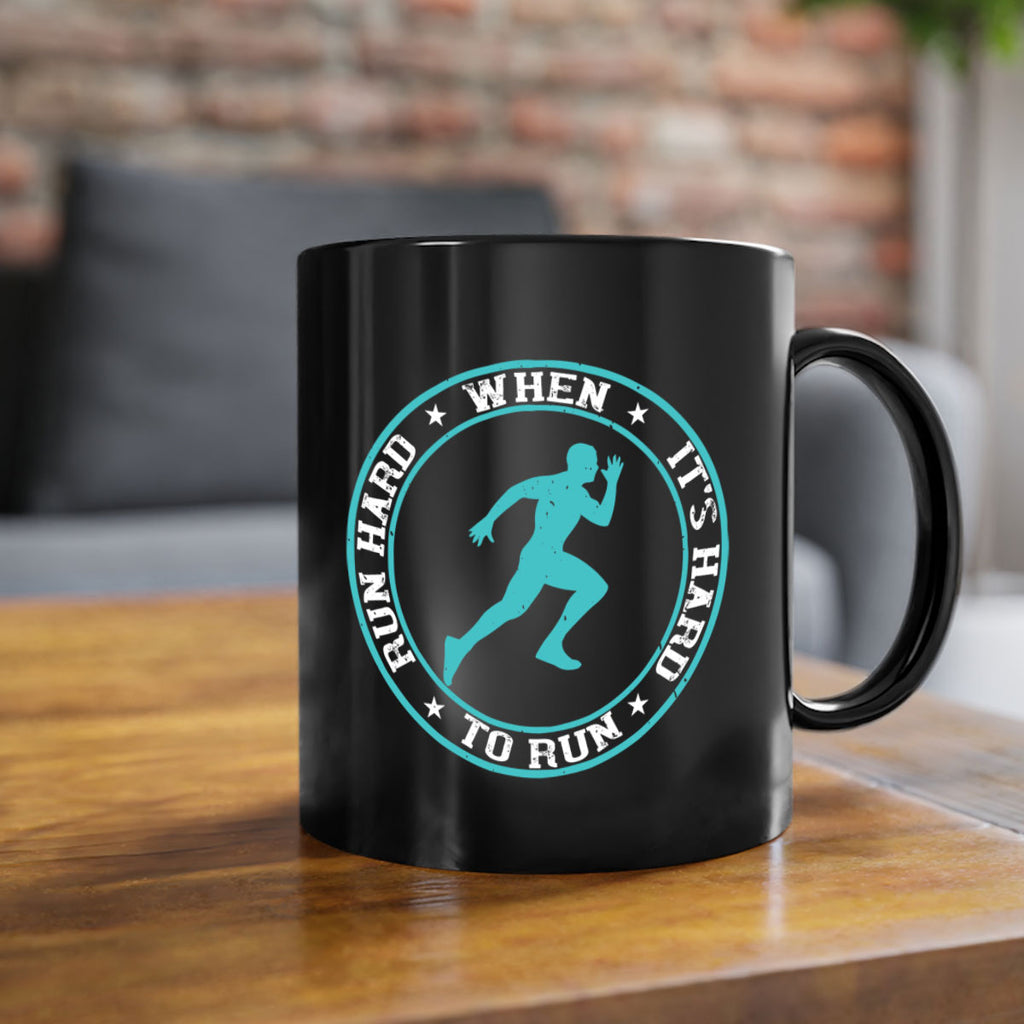 run hard when it’s hard to run 28#- running-Mug / Coffee Cup