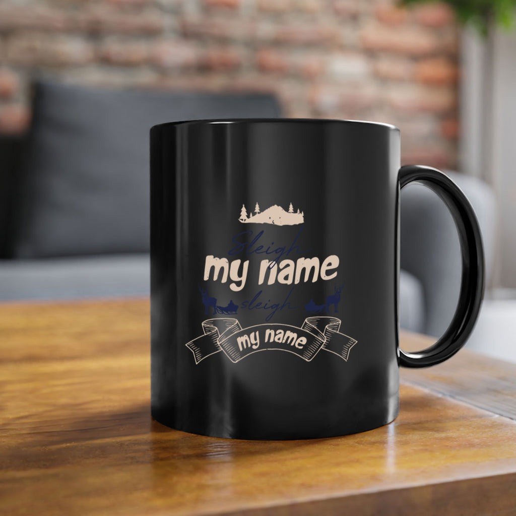 sleigh my name sleigh my name 362#- christmas-Mug / Coffee Cup