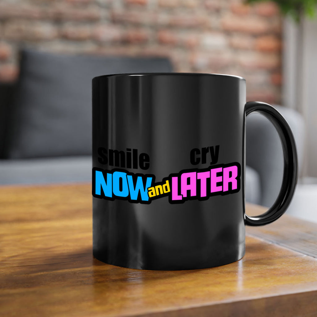 smile now and cry later 31#- black words - phrases-Mug / Coffee Cup