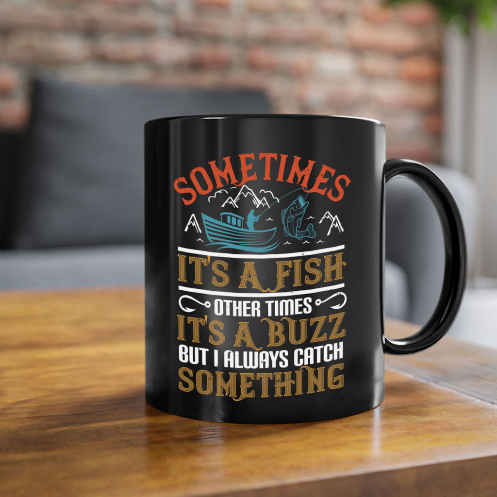 sometimes its a fish other times 280#- fishing-Mug / Coffee Cup