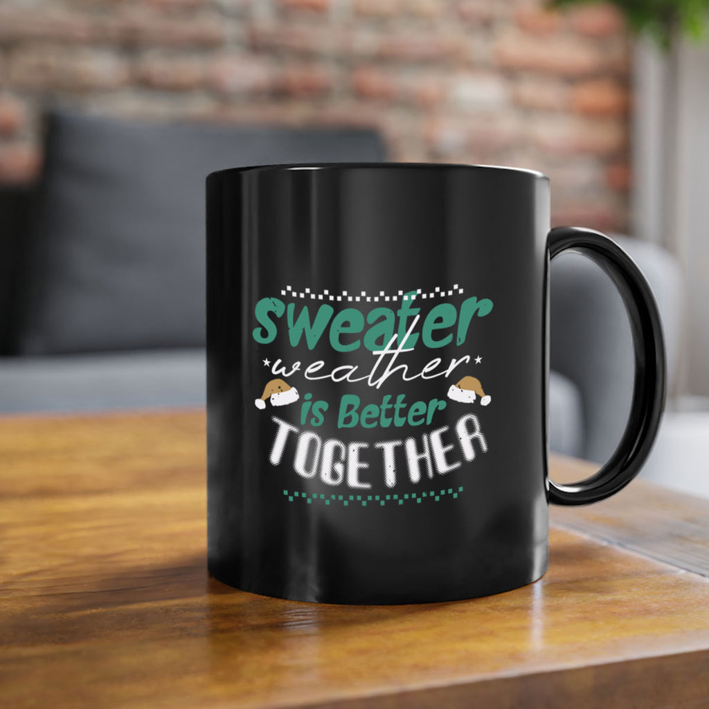 sweater weather is better together 353#- christmas-Mug / Coffee Cup