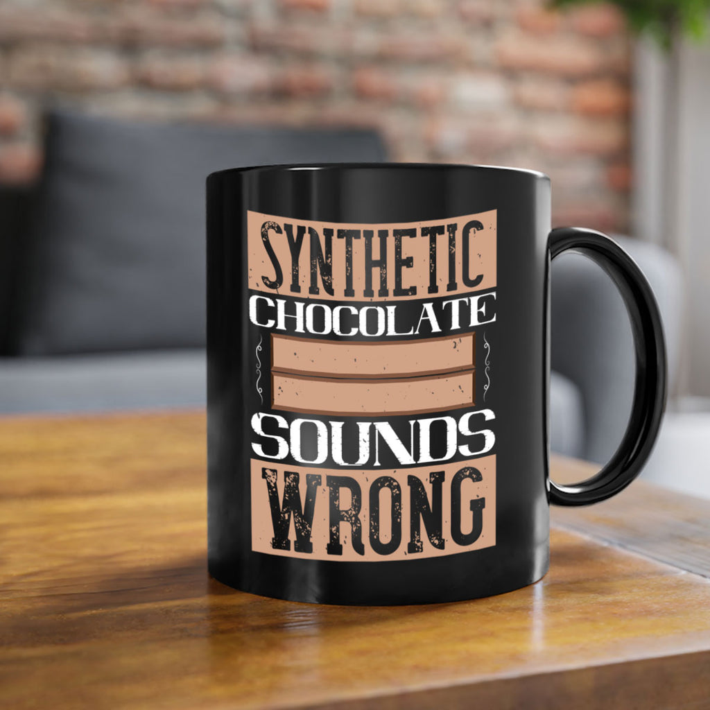 synthetic chocolate sounds wrong 19#- chocolate-Mug / Coffee Cup