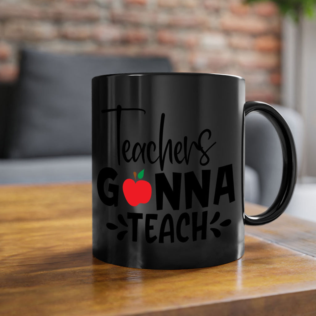 teachers gonna teach Style 131#- teacher-Mug / Coffee Cup