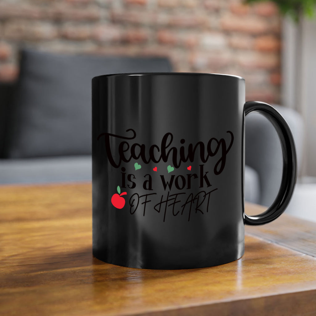 teaching is a work of heart Style 130#- teacher-Mug / Coffee Cup