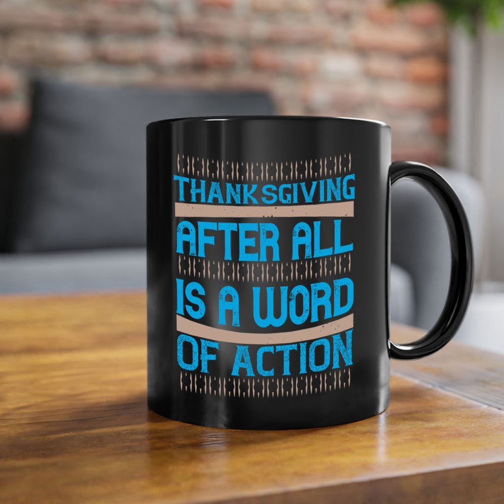 thanksgiving after all is a word of action 9#- thanksgiving-Mug / Coffee Cup