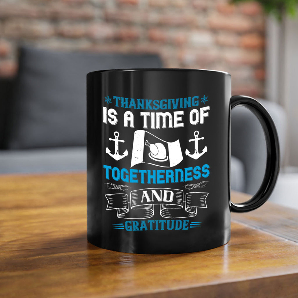 thanksgiving is a time of togetherness and gratitude 12#- thanksgiving-Mug / Coffee Cup