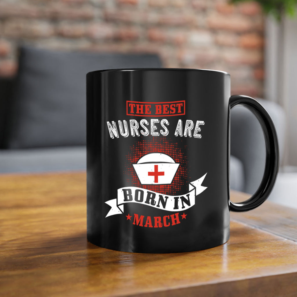 the best nurses are born in march Style 32#- birthday-Mug / Coffee Cup