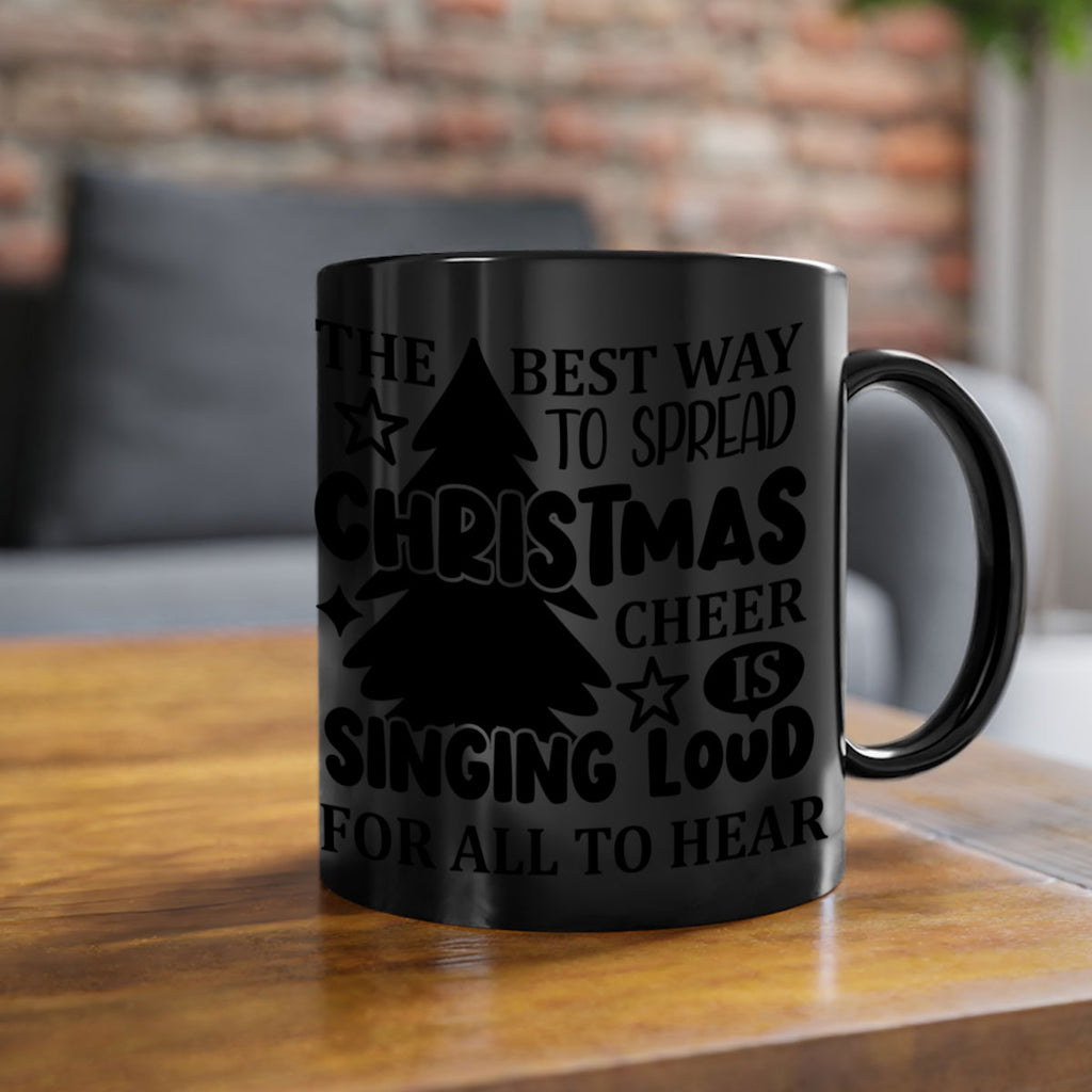 the best way to spread christmas cheer is singing loud for all to hear style 1193#- christmas-Mug / Coffee Cup