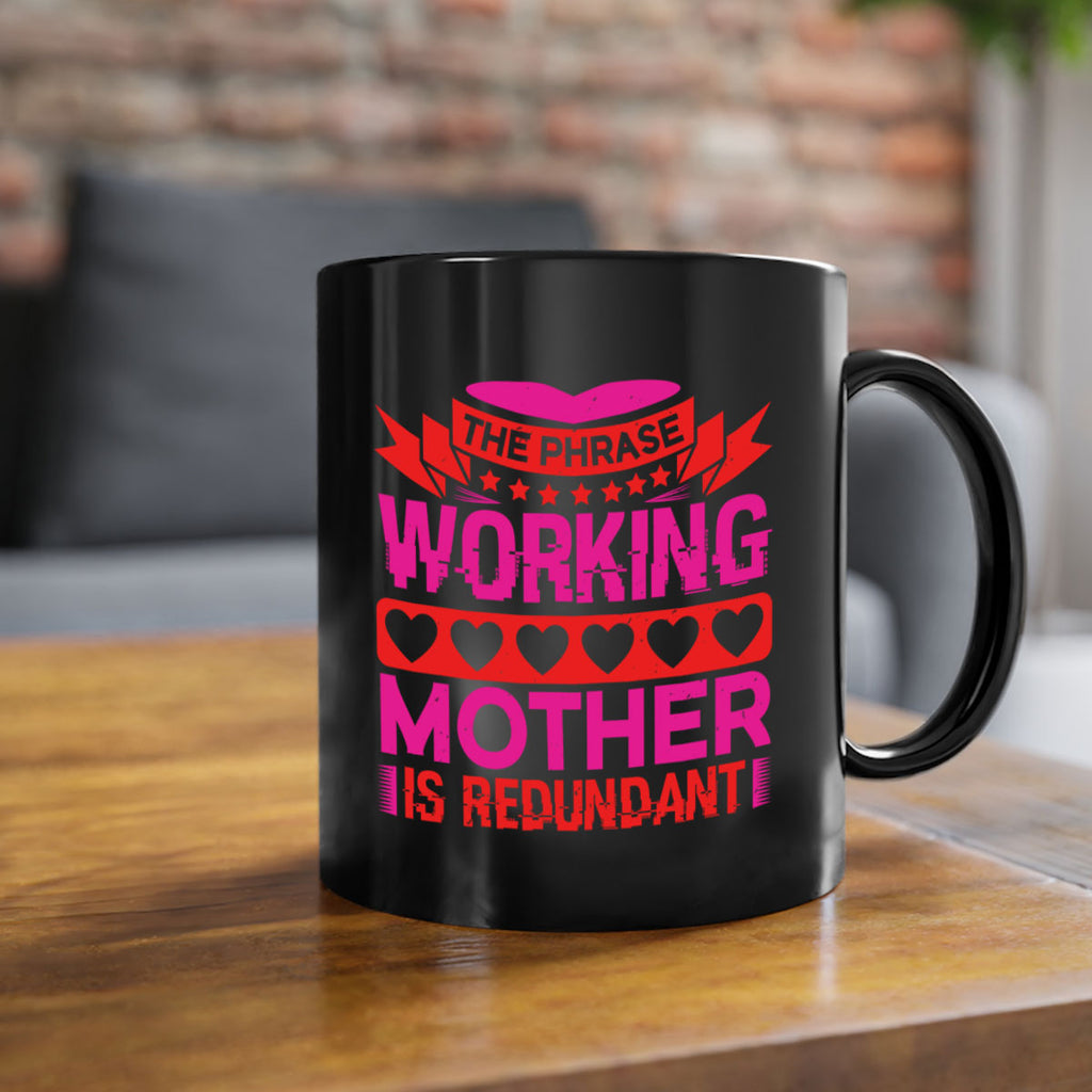 the phrase working mother is redundant 22#- mothers day-Mug / Coffee Cup