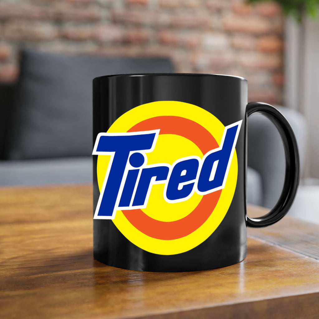 tired 19#- black words - phrases-Mug / Coffee Cup
