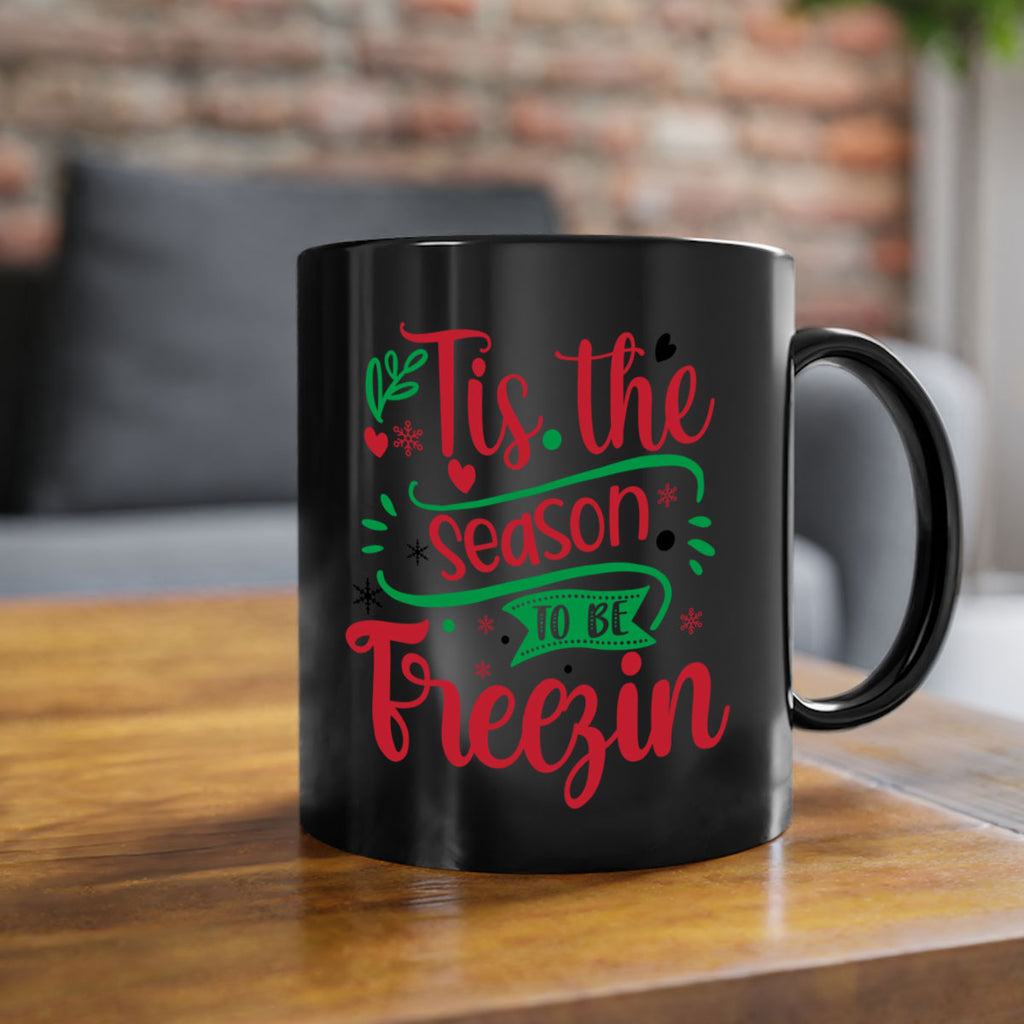 tis the season to be freezin style 1215#- christmas-Mug / Coffee Cup