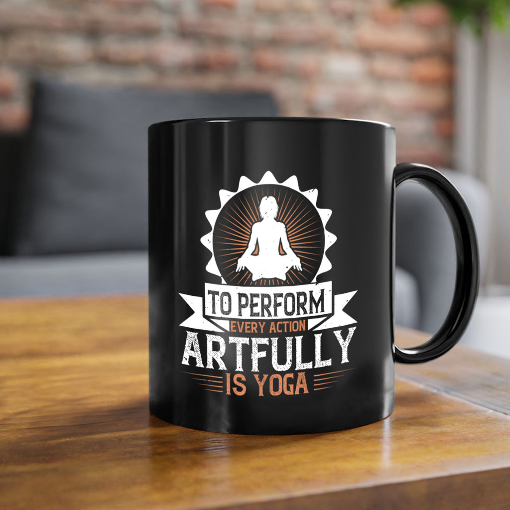 to perform every action artfully is yoga 44#- yoga-Mug / Coffee Cup
